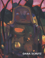Dana Schutz: Paintings 2002-2005