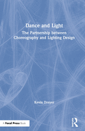 Dance and Light: The Partnership Between Choreography and Lighting Design