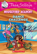 Dance Challenge (Thea Stilton Mouseford Academy #4): Volume 4