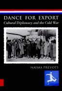 Dance for Export: Cultural Diplomacy and the Cold War