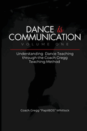 Dance is Communication: Understanding Dance Teaching through the Coach Gregg Teaching Method