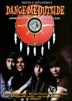 Dance Me Outside - Bruce McDonald; David J. Webb