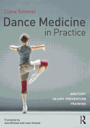 Dance Medicine in Practice: Anatomy, Injury Prevention, Training