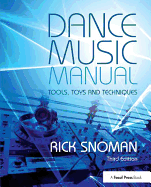 Dance Music Manual: Tools, Toys, and Techniques