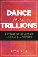 Dance of the Trillions: Developing Countries and Global Finance