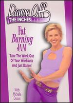 Dance Off the Inches: Fat Burning Jam