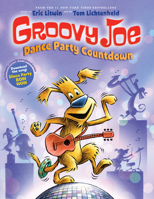 Dance Party Countdown (Groovy Joe #2): Volume 2 - Litwin, Eric