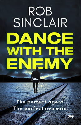 Dance with the Enemy: Volume 1 - Sinclair, Rob