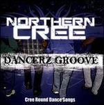 Dancerz Groove: Cree Round Dance Songs