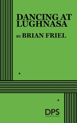 Dancing at Lughnasa - Friel, Brian