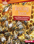 Dancing Bees and Other Amazing Communicators