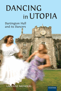 Dancing in Utopia: Dartington Hall and Its Dancers