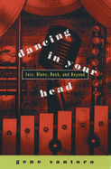 Dancing in Your Head: Jazz, Blues, Rock, and Beyond