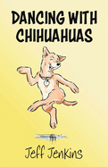 Dancing With Chihuahuas