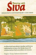 Dancing with Siva: Hinduism's Contemporary Catechism