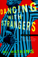 Dancing with Strangers: A Memoir