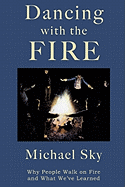 Dancing with the Fire