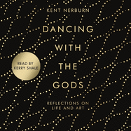 Dancing with the Gods: Reflections on Life and Art