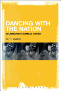 Dancing with the Nation: Courtesans in Bombay Cinema