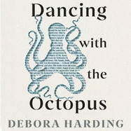 Dancing with the Octopus: The Telling of a True Crime