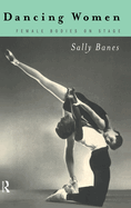 Dancing Women: Female Bodies Onstage