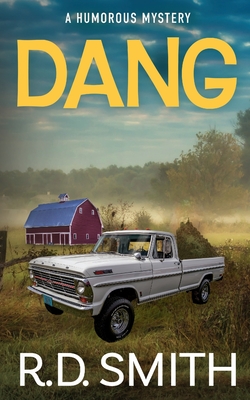 Dang: A Humorous Mystery - Smith, R D