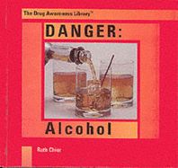 Danger: Alcohol - Chier, Ruth