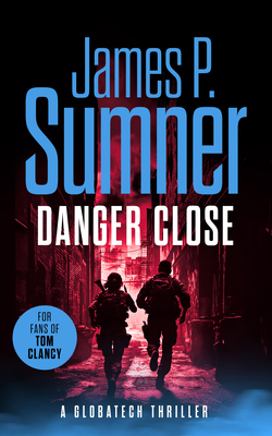 Danger Close - Sumner, James P