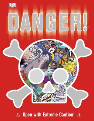 Danger! - DK Publishing