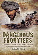 Dangerous Frontiers: Campaigning in Somaliland and Oman