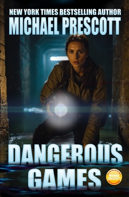 Dangerous Games - Prescott, Michael