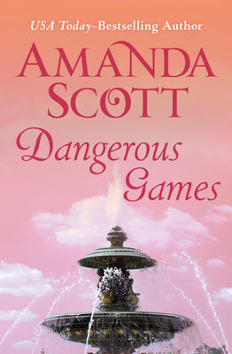 Dangerous Games - Scott, Amanda
