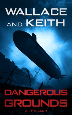 Dangerous Grounds - Wallace, George, and Keith, Don