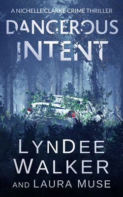 Dangerous Intent - Walker, LynDee, and Muse, Laura
