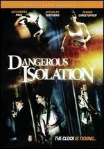 Dangerous Isolation