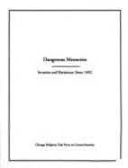 Dangerous Memories: Invasion and Resistance Since 1492