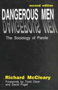 Dangerous Men: The Sociology of Parole