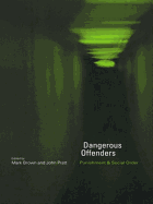 Dangerous Offenders: Punishment and Social Order