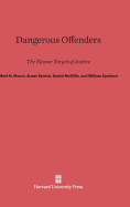 Dangerous Offenders: The Elusive Target of Justice