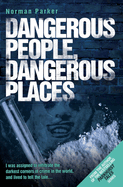 Dangerous People, Dangerous Places