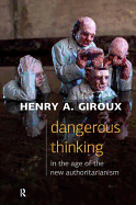 Dangerous Thinking in the Age of the New Authoritarianism