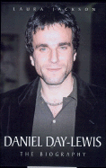 Daniel Day-Lewis: The Biography