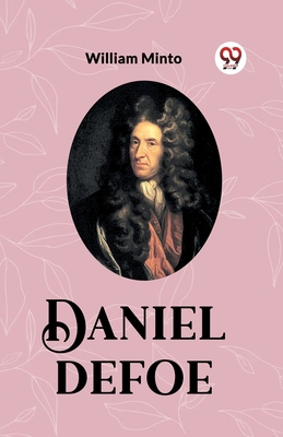 Daniel Defoe - Minto, William