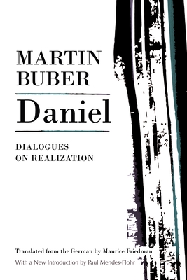 Daniel: Dialogues on Realization - Buber, Martin, and Friedman, Maurice (Translated by)
