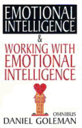 Daniel Goleman Omnibus: "Emotional Intelligence",  "Working with EQ"