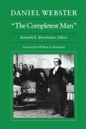 Daniel Webster, "The Completest Man"
