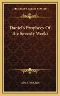Daniel's Prophecy of the Seventy Weeks