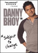 Danny Bhoy: Subject to Change