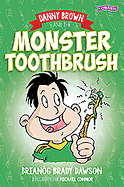 Danny Brown and the Monster Toothbrush