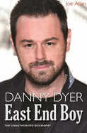 Danny Dyer: The Unauthorized Biography